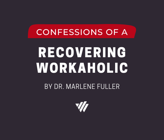Confessions of a Recovering Workaholic