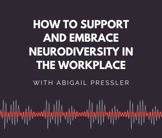 How to Support Neurodiversity in the Workplace