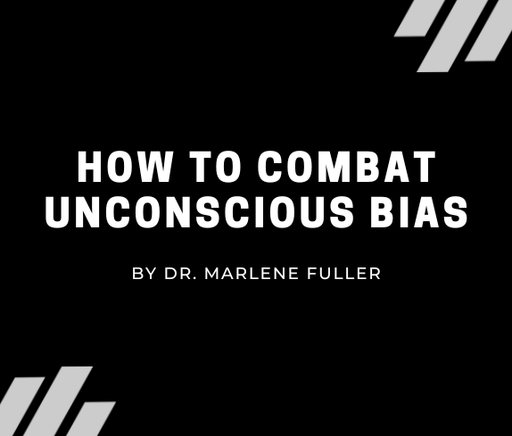 How to Combat Unconscious Bias