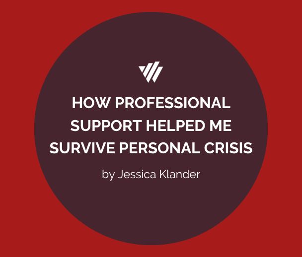 How Professional Support Helped Me Survive Personal Crisis