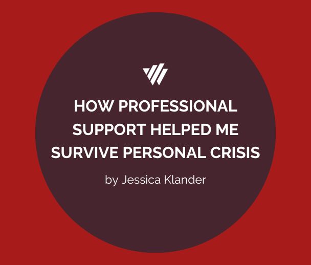 How Professional Support Helped Me Survive Personal Crisis