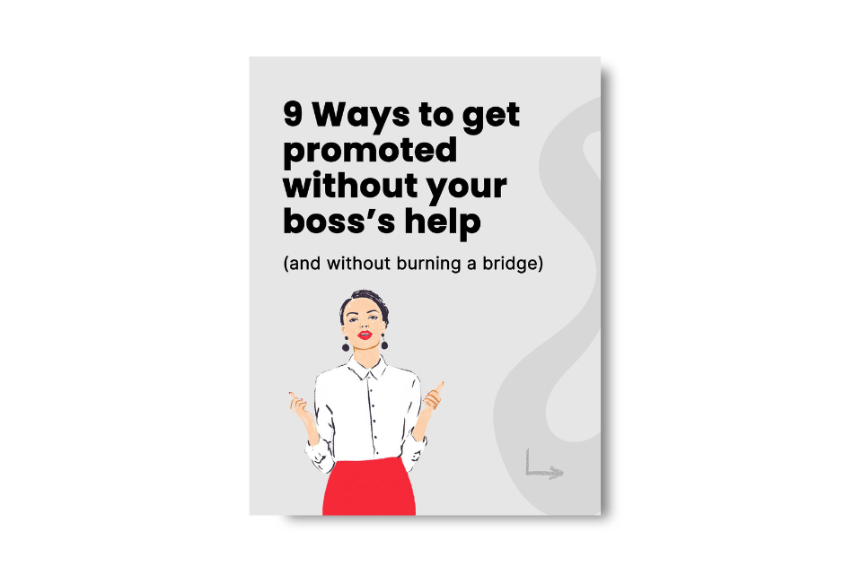 9 Ways to Get Promoted Without Your Bosss Help