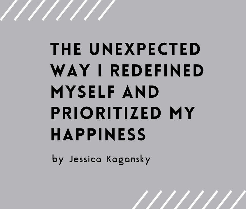 The Unexpected Way I Redefined Myself and Prioritized My Happiness