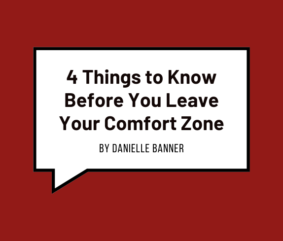4 Things to Know Before You Leave Your Comfort Zone