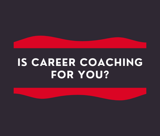 Is Career Coaching for You?