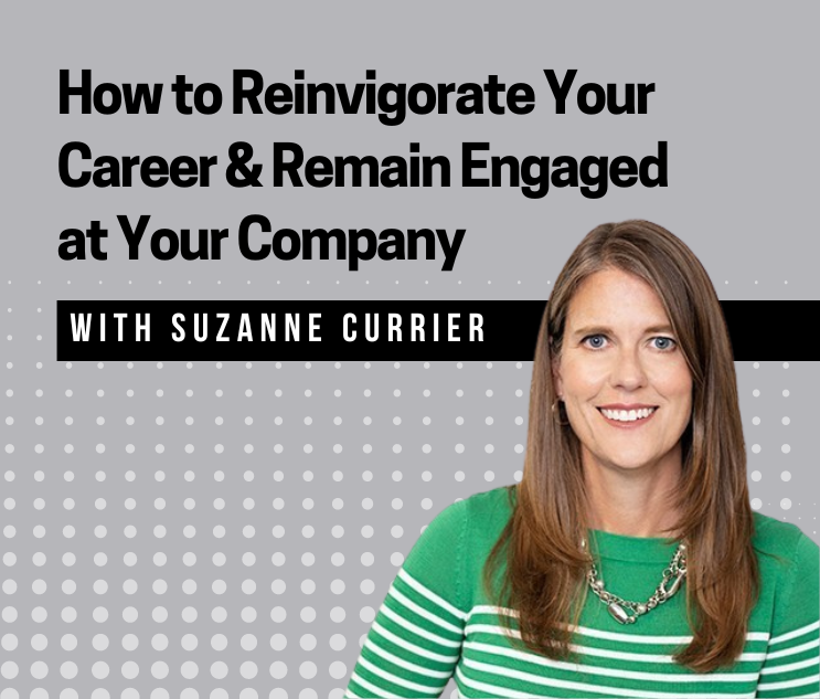 How to Reinvigorate Your Career and Remain Engaged at Your Company