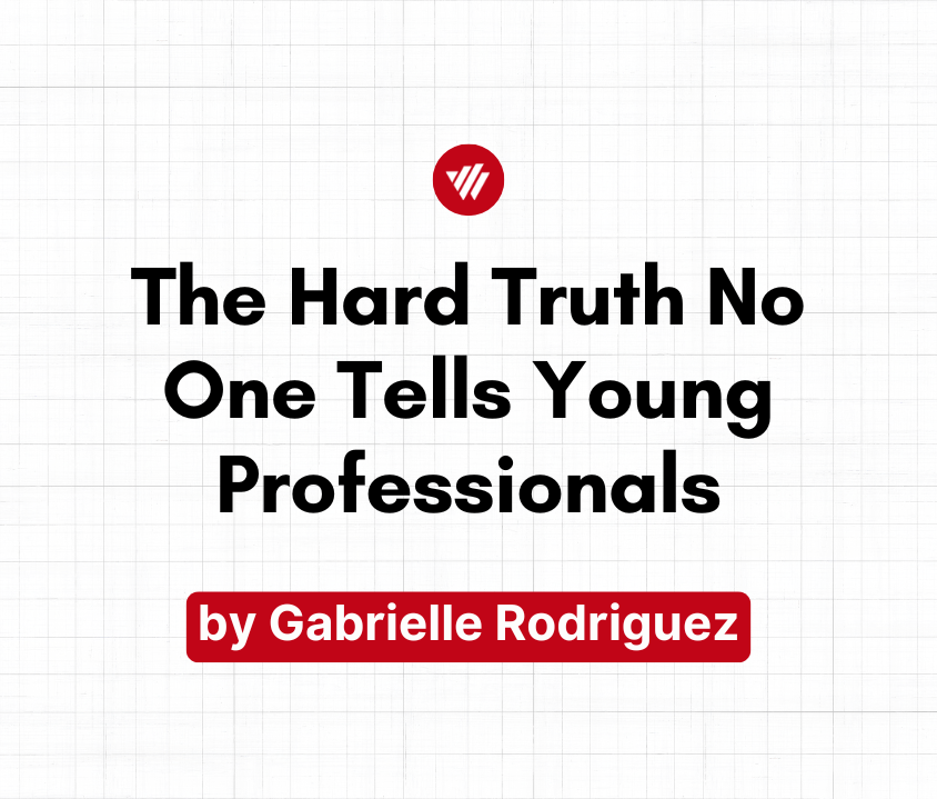 The Hard Truth No One Tells Young Professionals