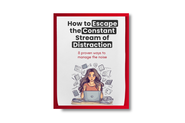 How to Escape the Constant Stream of Distraction