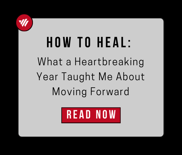 How to HEAL: What a Heartbreaking Year Taught Me About Moving Forward