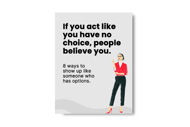 How to Show Up Like Someone Who Has Options