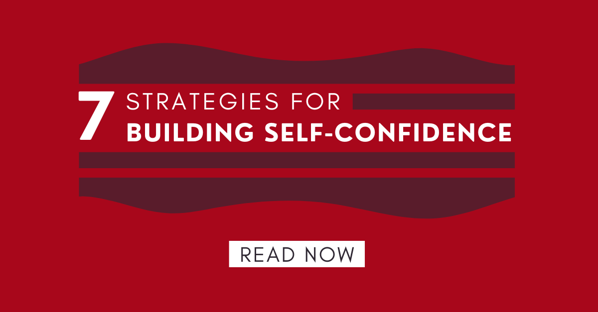 7 Strategies for Building Self-Confidence