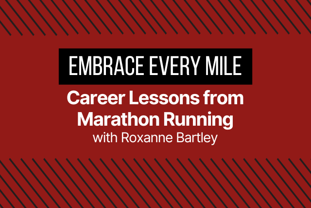Embrace Every Mile: Career Lessons from Marathon Running